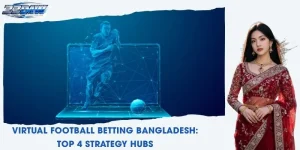 Virtual Football Betting Bangladesh: Top 4 Strategy Hubs