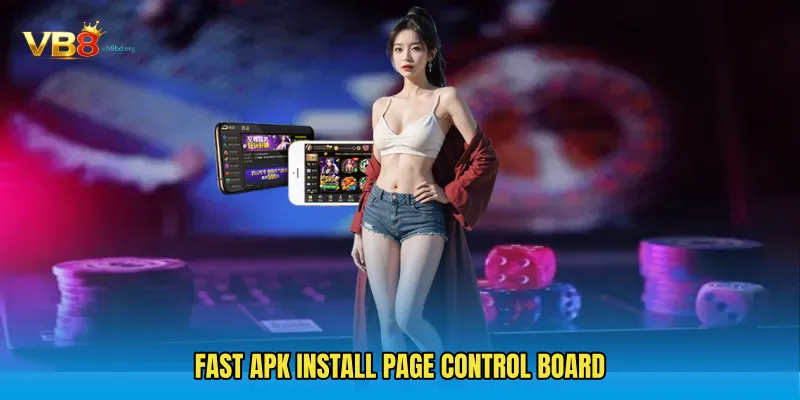 Fast APK Install Page control board